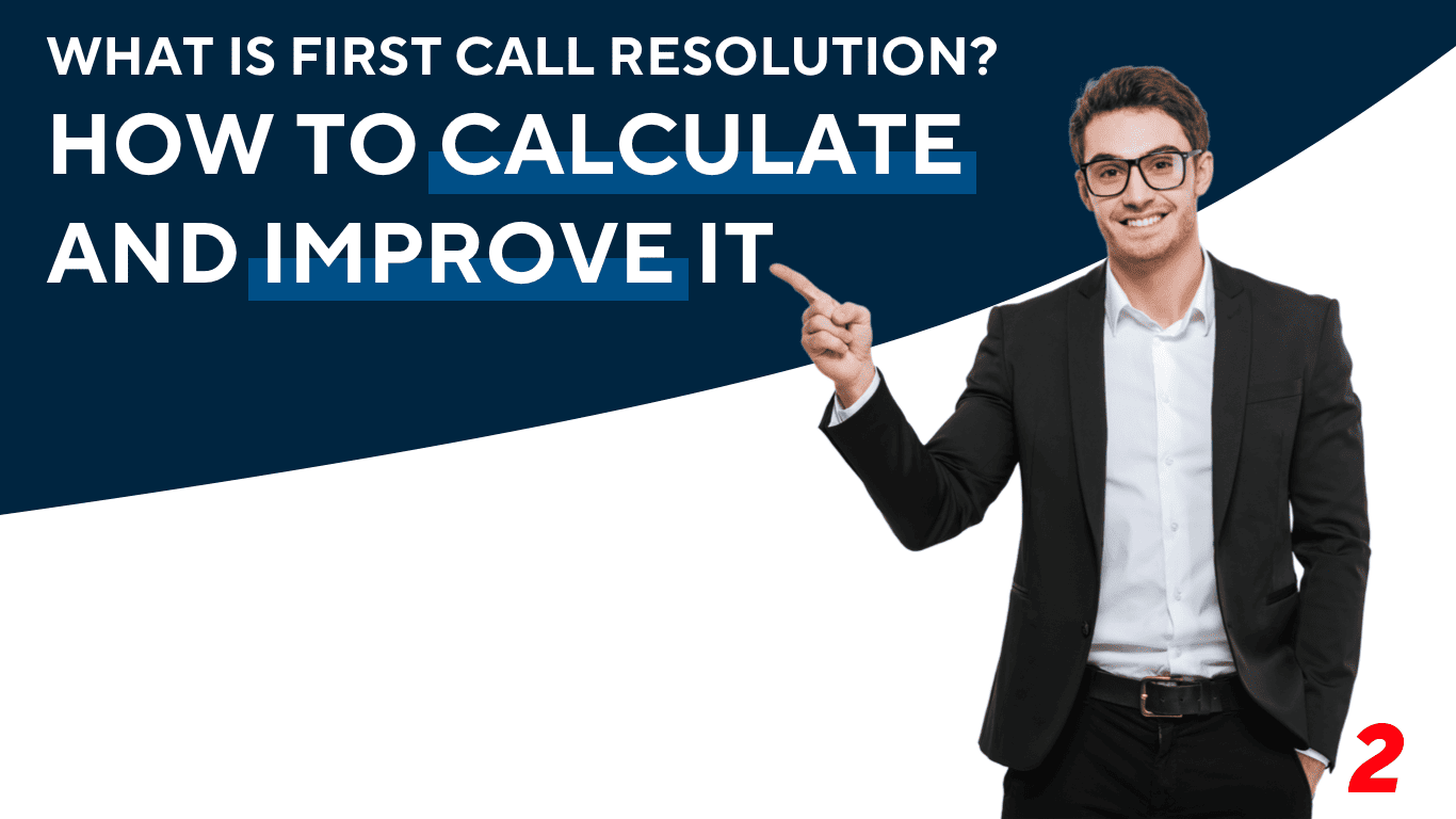What is First Call Resolution Rate? Formula + Tips to Improve It